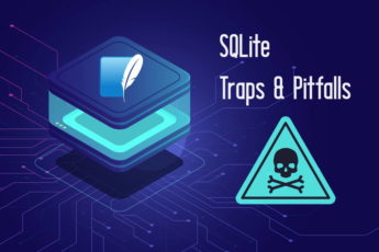 SQlite traps and pitfalls