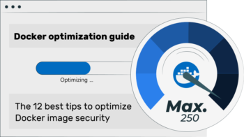 Docker optimization guide: the 12 best tips to optimize Docker image security