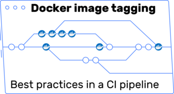 Docker image tagging: best practices in a CI pipeline
