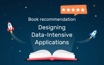 Book recommendation: Designing Data-Intensive Applications