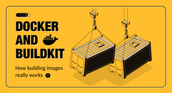 Docker and BuildKit: how building images really works