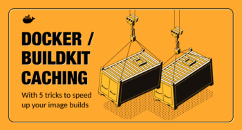 Advanced Docker / BuildKit Caching with 5 tricks to speed up your image builds