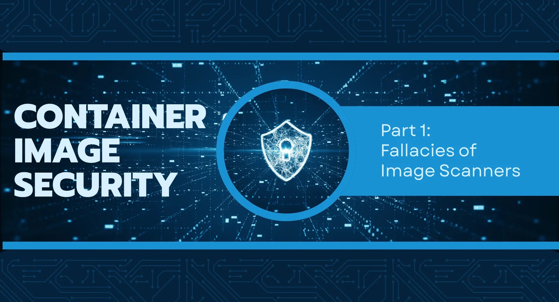 Container Image Security - Fallacies of Image Scanners