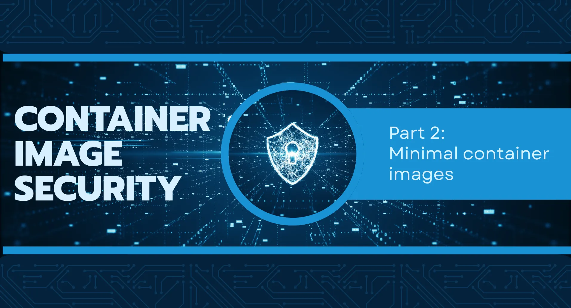 Container Image Security - Minimal container images